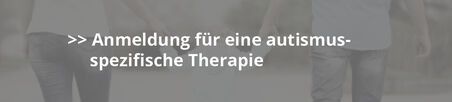 Anmeldung autismusspezifische Therapie